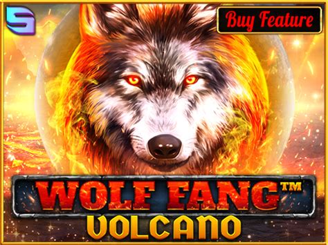 Wolf Fang Volcano Betway